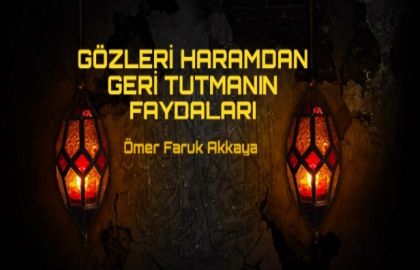 Gözleri Haramdan Uzak Tutmanın Faydaları